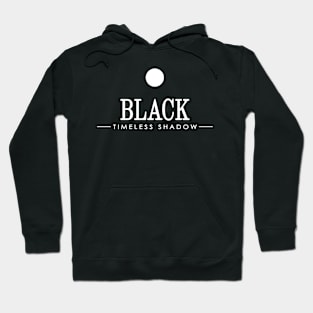 BLACK - TIMELESS SHADOW Hoodie